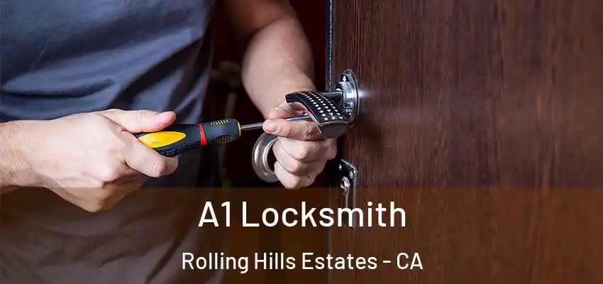  A1 Locksmith Rolling Hills Estates - CA