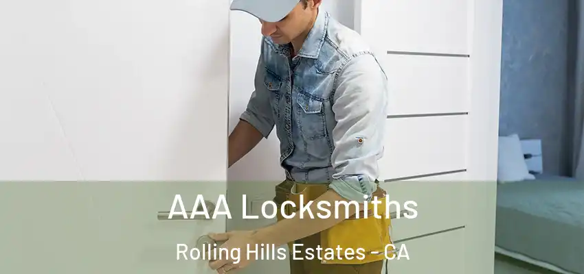  AAA Locksmiths Rolling Hills Estates - CA