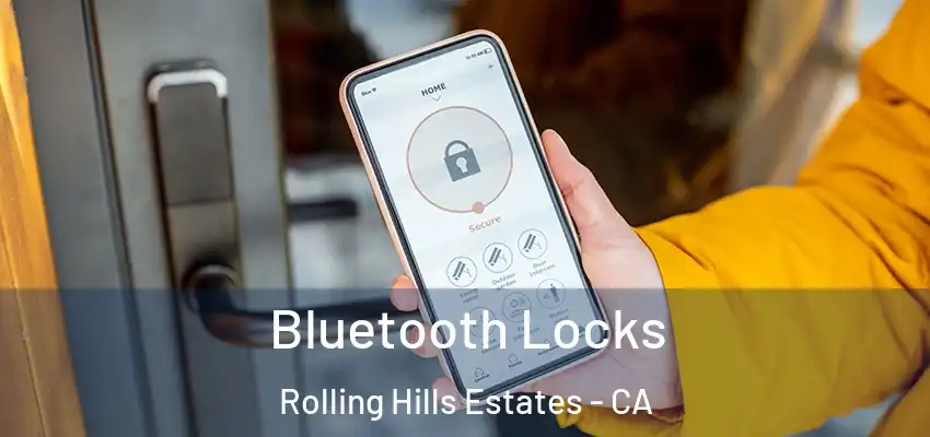  Bluetooth Locks Rolling Hills Estates - CA