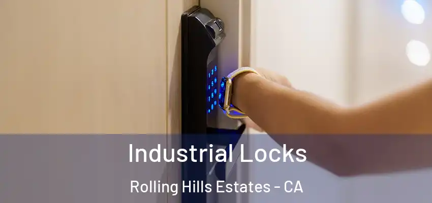  Industrial Locks Rolling Hills Estates - CA