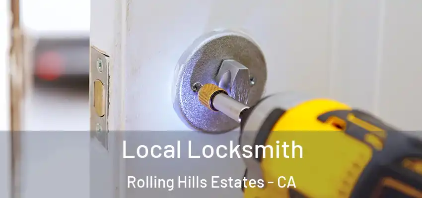  Local Locksmith Rolling Hills Estates - CA
