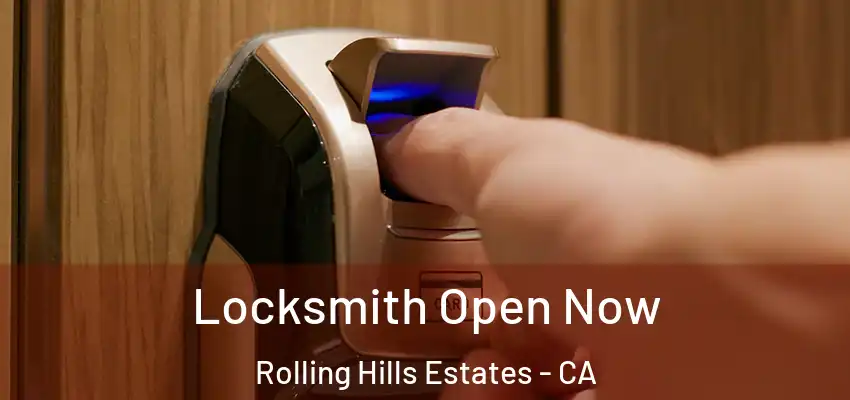  Locksmith Open Now Rolling Hills Estates - CA