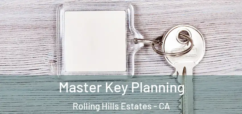  Master Key Planning Rolling Hills Estates - CA