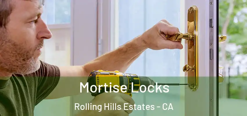  Mortise Locks Rolling Hills Estates - CA