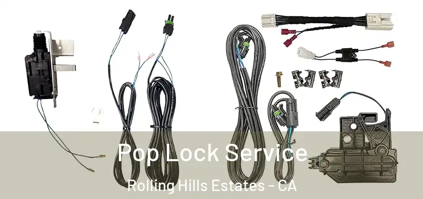  Pop Lock Service Rolling Hills Estates - CA