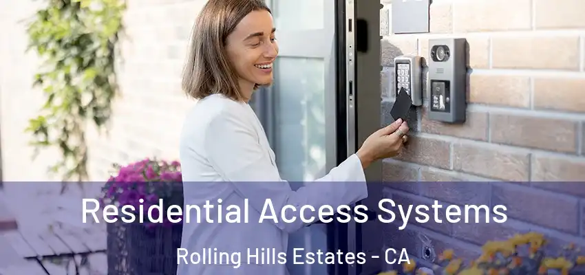  Residential Access Systems Rolling Hills Estates - CA