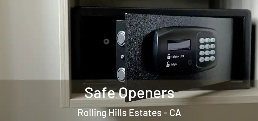  Safe Openers Rolling Hills Estates - CA