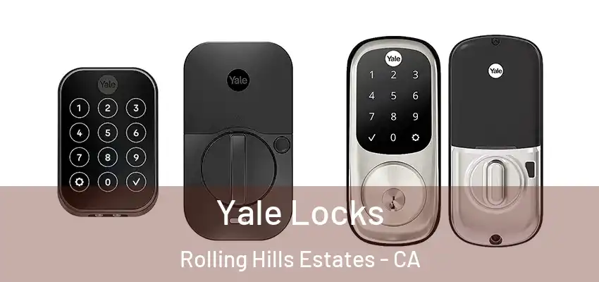 Yale Locks Rolling Hills Estates - CA